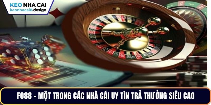 FO88 - Một trong các nhà cái uy tín trả thưởng siêu cao