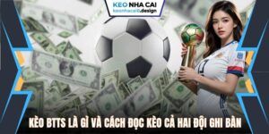 Kèo BTTS là gì