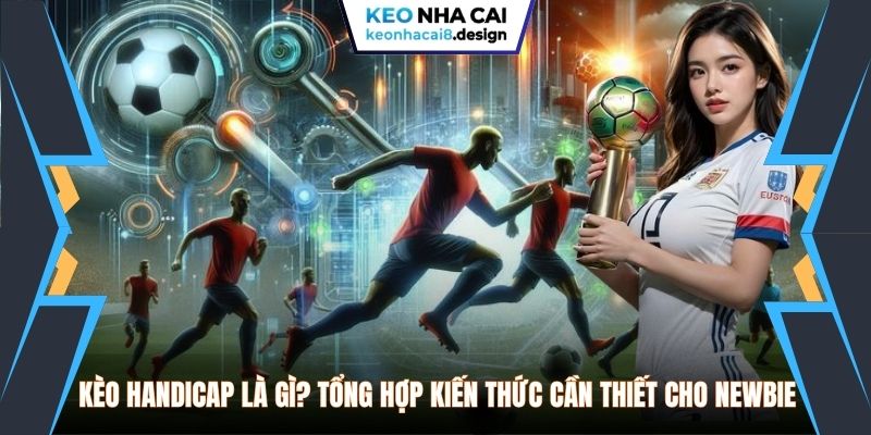 Kèo handicap là gì?