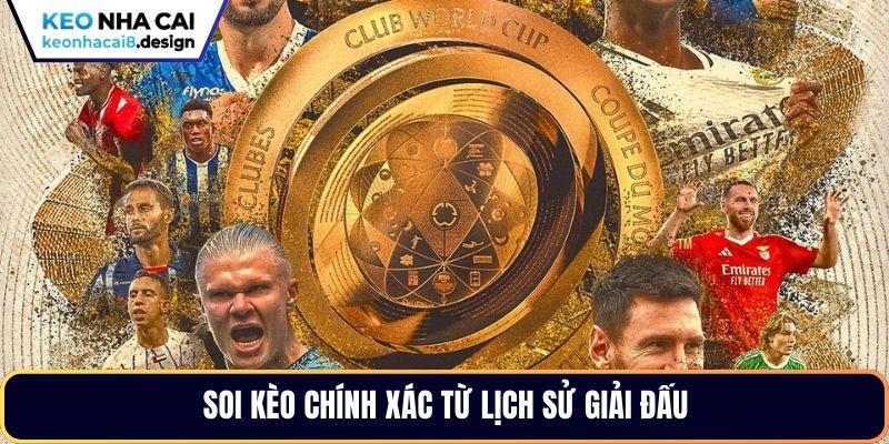 Soi kèo chính xác từ lịch sử giải đấu
