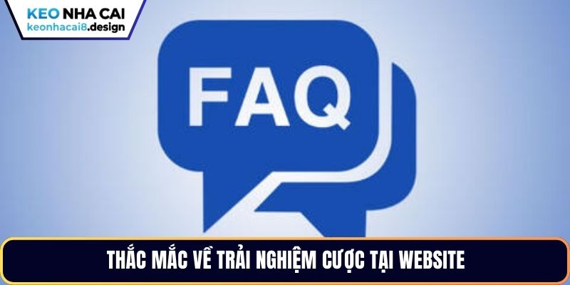 Thắc mắc về trải nghiệm cược tại website