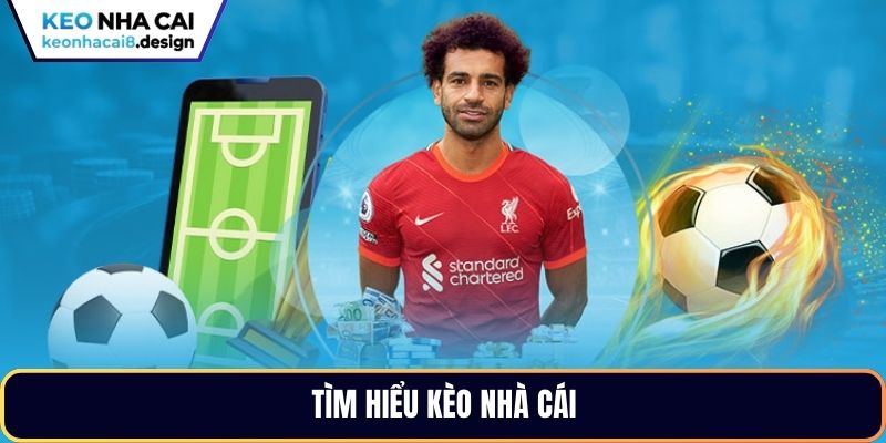 Tìm hiểu Kèo Nhà Cái